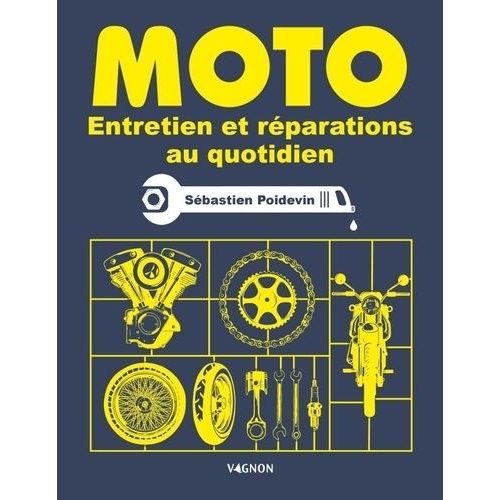 Moto - Entretien Et Réparations Au Quotidien