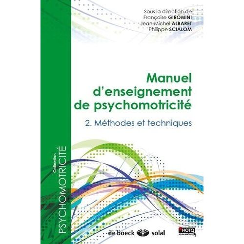 Manuel D'enseignement De Psychomotricité - Tome 2, Méthodes Et Techniques