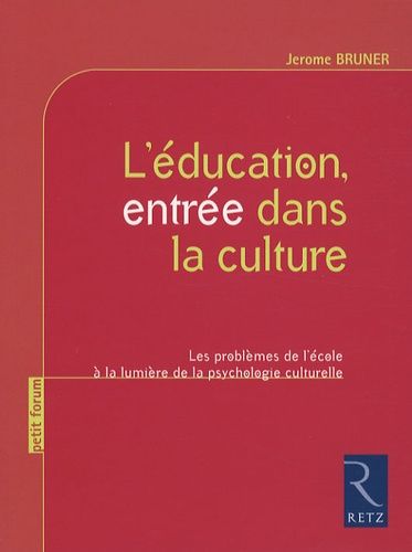 L'éducation, Entrée Dans La Culture - Les Problèmes De L'école À La Lumière De La Psychologie Culturelle