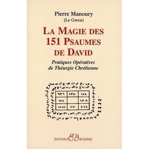 La Magie Des 151 Psaumes De David - Pratiques Opératives De Théurgie Chrétienne