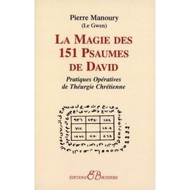 La Magie Des 151 Psaumes De David - Pratiques Opératives De Théurgie Chrétienne