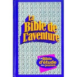 La Bible De L'aventure - La Bible D'étude Des Jeunes