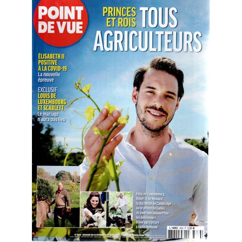 Point De Vue N°3836 23 Fev 2022 Princes Et Rois Tous Agriculteurs