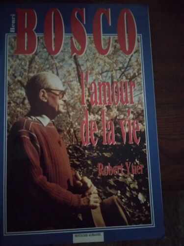 Bosco, L'Amour De La Vie. Par Robert Ytier.