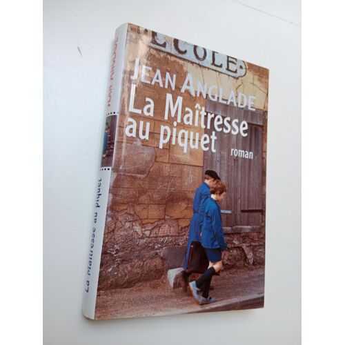 La Maîtresse Au Piquet Jean Anglade - 1997