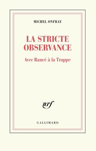 La Stricte Observance - Avec Rancé À La Trappe