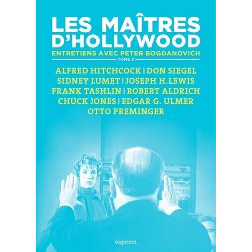 Les Maîtres D'hollywood - Tome 2, Alfred Hitchcock, Don Siegel, Sidney Lumet, Joseph H. Lewis, Frank Tashlin, Robert Aldrich, Chuck Jones, Edgar G. Ulmer, Otto Preminger