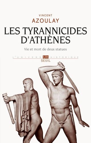 Les Tyrannicides D'athènes - Vie Et Mort De Deux Statues
