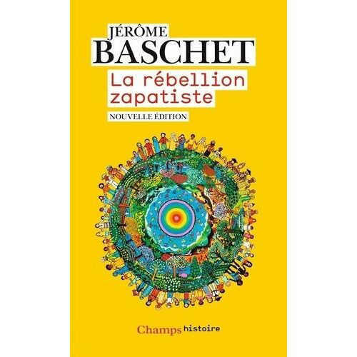 La Rébellion Zapatiste - Insurrection Indienne Et Résistance Planétaire