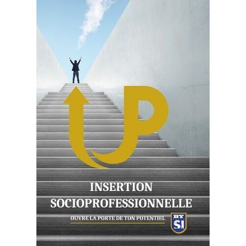 Insertion Socioprofessionnelle - Ouvre La Porte De Ton Potentiel