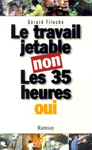 Le Travail Jetable Non, Les 35 Heures Oui