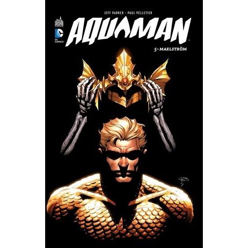 Aquaman - Tome 5 - Maelström