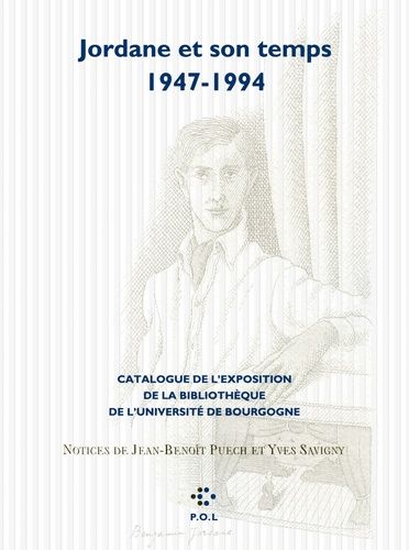 Jordane Et Son Temps, 1947-1994 - Catalogue De L'exposition De L'université De Bourgogne