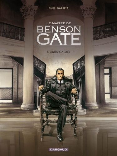 Le Maître De Benson Gate - Tome 1 - Adieu Calder