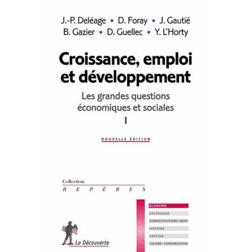 Croissance, Emploi Et Développement - Tome 1, Les Grandes Questions Économiques Et Sociales