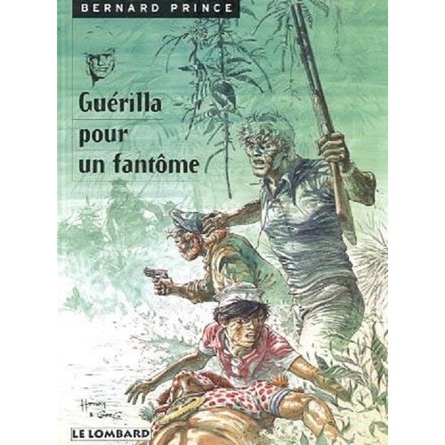 Bernard Prince Tome 9 : Guerilla Pour Un Fantome