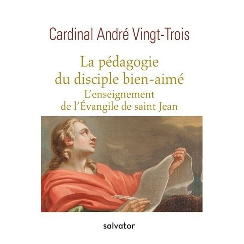 La Pédagogie Du Disciple Bien-Aimé - L'enseignement De L'evangile De Saint Jean