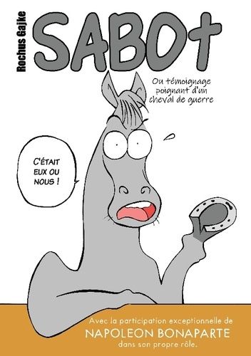 Sabot - Ou Temoignage Poignant D'un Cheval De Guerre