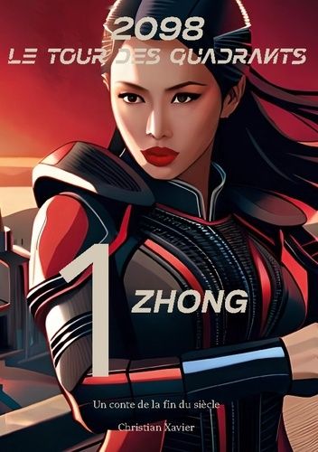 2098, Le Tour Des Quadrants - Tome 1 - Zhõng