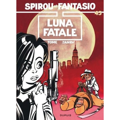 Spirou Et Fantasio - Tome 45 - Luna Fatale