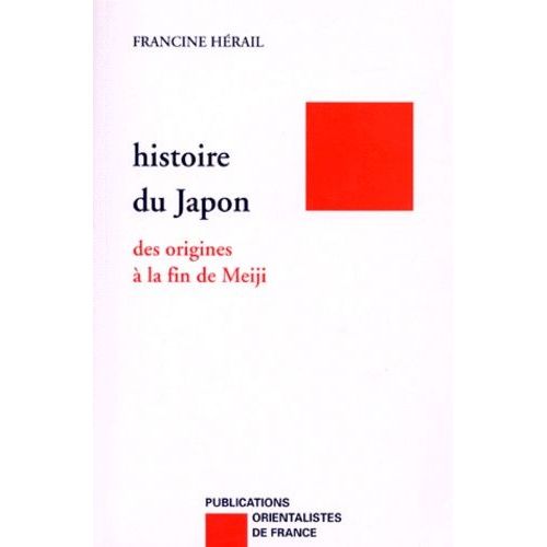Histoire Du Japon - Des Origines A La Fin De Meiji, Materiaux Pout L'etude De La Langue Et De La Civilisation Japonaises
