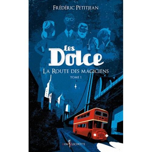 Les Dolce - Tome 1 - La Route Des Magiciens