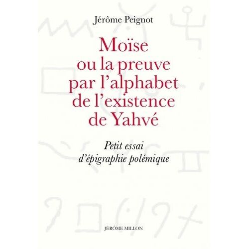 Moïse Ou La Preuve Par L'alphabet - Petit Essai D'épigraphie Polémique
