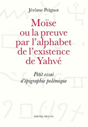 Moïse Ou La Preuve Par L'alphabet - Petit Essai D'épigraphie Polémique