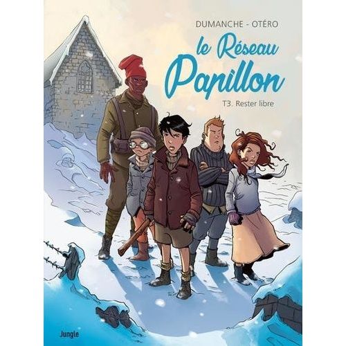 Le Réseau Papillon - Tome 3 - Rester Libre