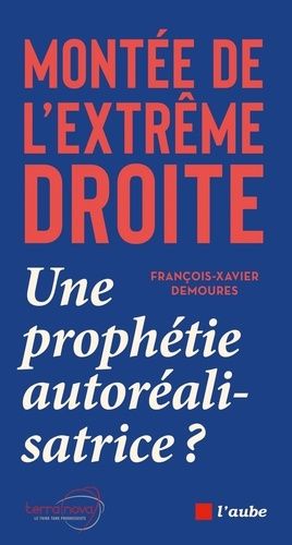 Montée De L'extrême Droite : Une Prophétie Autoréalisatrice ?
