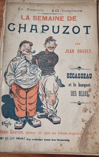 La Semaine De Chapuzot Par Jean Drault, Illustré Par Gravelle Et Dessin De Couverture De Charly - N°37 (14e Série) : Bécasseau Et Le Banquet Des Bleus - Henri Gautier Éditeur