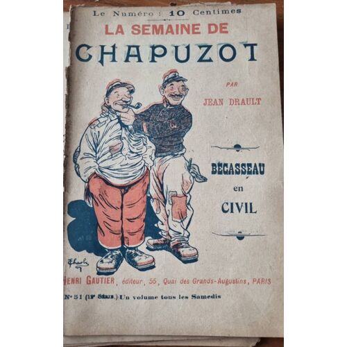 La Semaine De Chapuzot Par Jean Drault, Illustré Par Gravelle Et Dessin De Couverture De Charly - N°51 (12e Série) : Bécasseau En Civil - Henri Gautier Éditeur