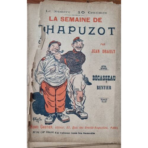La Semaine De Chapuzot Par Jean Drault, Illustré Par Gravelle Et Dessin De Couverture De Charly - N°51 (16e Série) : Bécasseau Rentier - Henri Gautier Éditeur