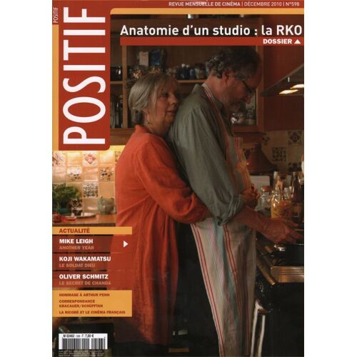 Positif N° 598 _ Décembre 2010 _ Dossier Rko : Anatomie D'Un Studio / Another Year : Mike Leigh / Le Soldat Dieu : Koji Wakamatsu / Le Secret De Chanda : Oliver Schmitz / Arthur Penn