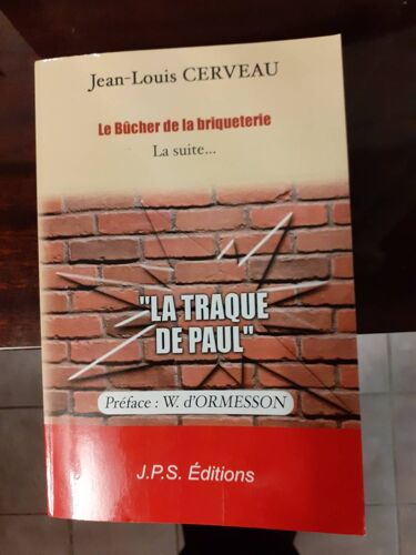 La Traque De Paul (Suite Du Roman Le Bucher De La Briqueterie)
