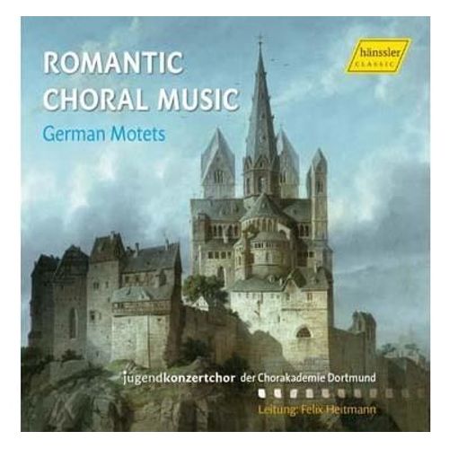 Musique Chorale Romantique : Motets Allemands.