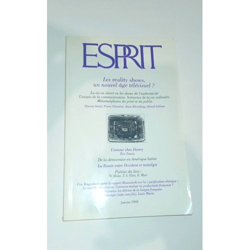 Revue Esprit 1 Les Réality Shows Un Nouvel Âge Télévisuel L'Amour Chez Disney Démocratie Amérique Latine Russie Occident Nostalgie Poésie Blake Eliot Muir Ex Yougoslavie Janvier 1993