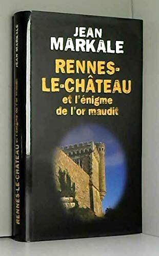 Rennes Le Château Et L'enigme De L'or Maudit