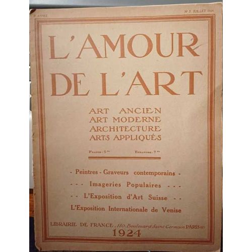 L'amour De L'art : Art Ancien Art Moderne Architecture Arts Appliqués. N°7 Juillet 1924