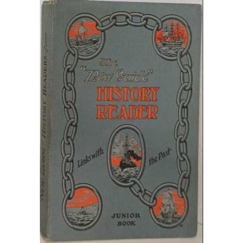 The ""New Guide History Readers"" . A Simple Story Of The Chief Events Of English History From Early Times To The Present With A Social Background