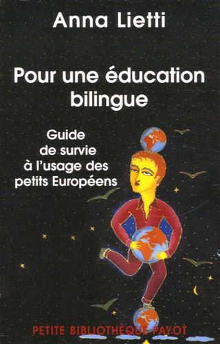 Pour Une Éducation Bilingue - Guide De Survie À L'usage Des Petits Européens