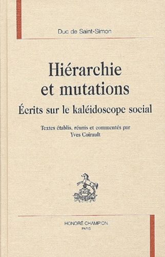 Hiérarchie Et Mutations - Ecrits Sur Le Kaléidoscope Social