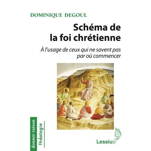 Schéma De La Foi Chrétienne - A L'usage De Ceux Qui Ne Savent Pas Par Où Commencer