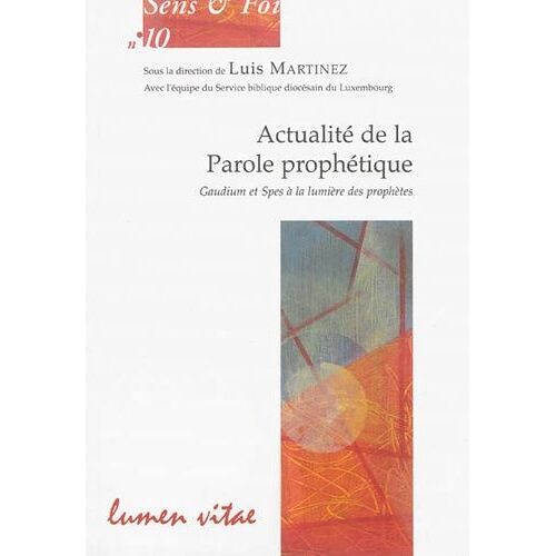 Actualité De La Parole Prophétique - Gaudium Et Spes À La Lumière Des Prophètes