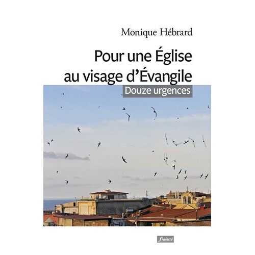 Pour Une Eglise Au Visage D'evangile - Douze Urgences