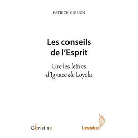 Les Conseils De L'esprit - Lire Les Lettres D'ignace De Loyola