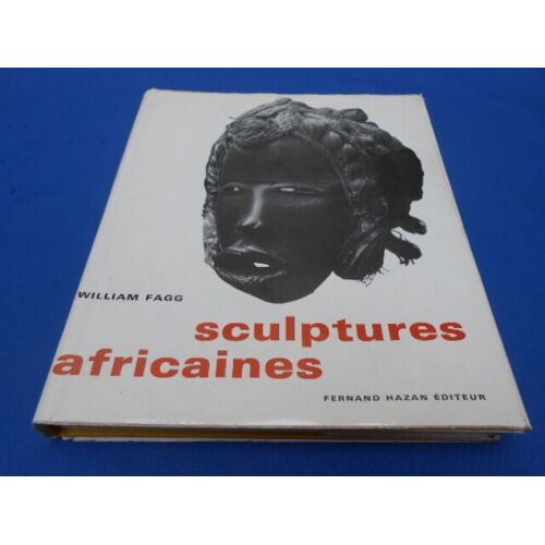 Sculptures Africaines. Les Univers Artistiques Des Tribus D'afrique Noire