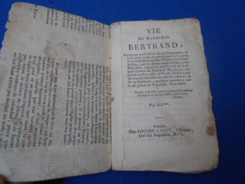 Vie Du Maréchal Bertrand. Contenant Une Relation De Ses Campagnes Et Le Récit De Ce Qui Se Passa Dans L'exil Auquel Il Se Condamna Aux Îles D'elbe Et De Sainte Hélène