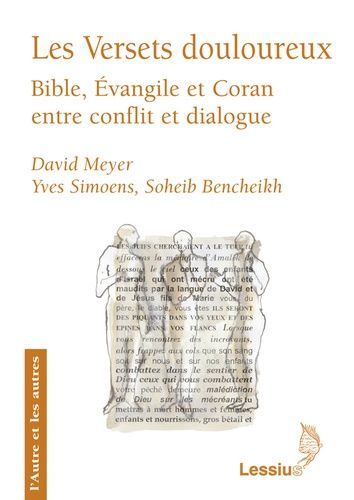 Les Versets Douloureux - Bible, Evangile Et Coran Entre Conflit Et Dialogue