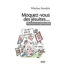Moquez-Vous Des Jésuites  - Humour Et Spiritualité